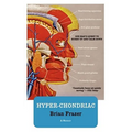 Hyper-Chondriac: One Man's Quest to Hurry Up and Calm Down - Paperback
