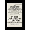 In the Governor's Mansion: Ron DeSantis and the Florida Story - Paperback