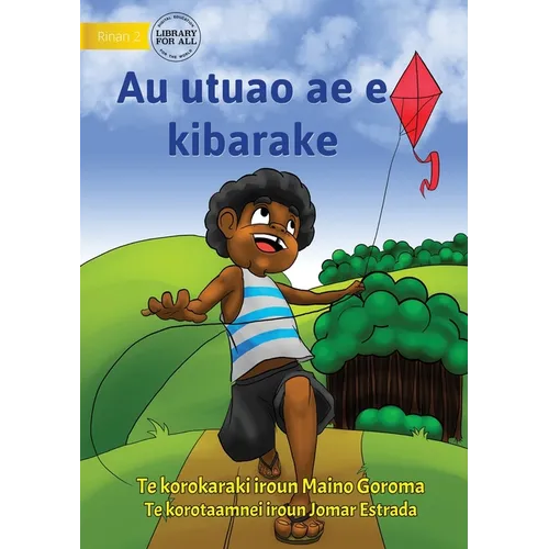 My Flying Kite - Au utuao ae e kibarake (Te Kiribati) - Paperback