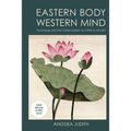 Eastern Body, Western Mind: Psychology and the Chakra System as a Path to the Self - Paperback