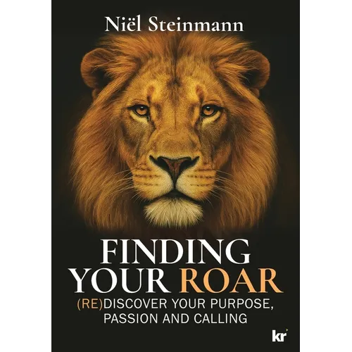 Finding Your Roar: (RE)Discover your purpose, passion and calling - Paperback