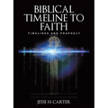 Biblical Timeline to Faith: Timelines and Prophecy - Paperback