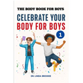 The Body Book For Boys: Celebrate Your body For Boys - Paperback