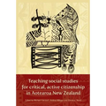 Teaching social studies for critical, active citizenship in Aotearoa New Zealanmd - Paperback