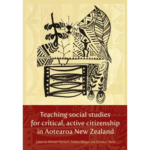 Teaching social studies for critical, active citizenship in Aotearoa New Zealanmd - Paperback