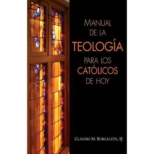 Manual de la Teologia Para Los Catolicos de Hoy - Paperback