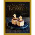 Japanese Patisserie: Exploring the Beautiful and Delicious Fusion of East Meets West - Hardcover