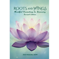Roots and Wings: Mindful Parenting in Recovery - Paperback