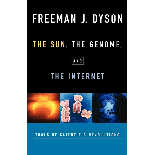 The Sun, the Genome, and the Internet: Tools of Scientific Revolutions - Paperback