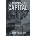 Democracy's Capital: Black Political Power in Washington, D.C., 1960s-1970s - Paperback