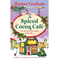 The Spiced Cocoa Café: A totally heart-warming, addictive and cozy Christmas romance - Paperback