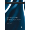 Globalization and the Critique of Political Economy: New Insights from Marxʼs Writings - Paperback