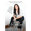 The Unspoken: A Soul's Reflection on Healing from Abuse, Neglect and Chronic Pain - Paperback