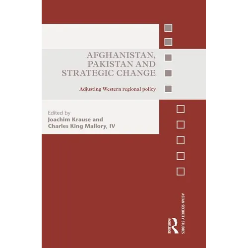 Afghanistan, Pakistan and Strategic Change: Adjusting Western regional policy - Paperback