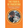 The Four Rs of Parenting: (Second Edition) - Hardcover