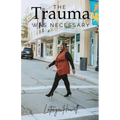 The Trauma Was Necessary: My Story - Paperback