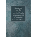 Enmerkar and the Lord of Aratta - Hardcover