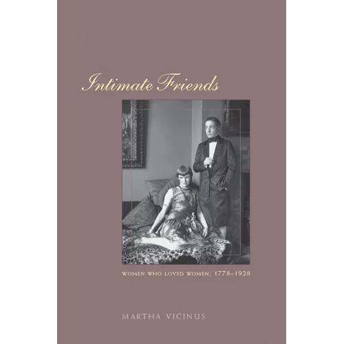 Intimate Friends: Women Who Loved Women, 1778-1928 - Paperback