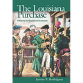 The Louisiana Purchase: A Historical and Geographical Encyclopedia - Hardcover