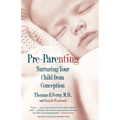 Pre-Parenting: Nurturing Your Child from Conception - Paperback