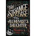 The Strange Case of the Alchemist's Daughter - Paperback