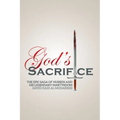 God's Sacrifice: The Epic Saga of Hussein and His Legendary Martyrdom - Paperback