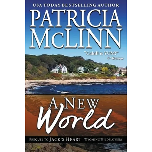 A New World (Wyoming Wildflowers, Book 5): Wyoming Wildflowers, Book 5 - Paperback