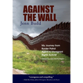 Against the Wall: My Journey from Border Patrol Agent to Immigrant Rights Activist - Hardcover