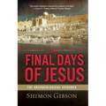 The Final Days of Jesus: The Archaeological Evidence - Paperback