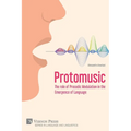 Protomusic: The role of Prosodic Modulation in the Emergence of Language - Paperback