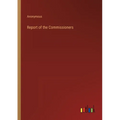 Report of the Commissioners - Paperback