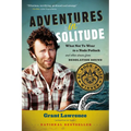 Adventures in Solitude: What Not to Wear to a Nude Potluck and Other Stories from Desolation Sound, Abridged - Paperback