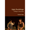 Ugly Ducklings: A Play in Two Acts - Paperback