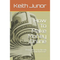 How To Make Money Online: Doing What You Already Know And Love. - Paperback