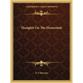 Thoughts On The Elementals - Paperback