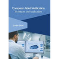 Computer Aided Verification: Techniques and Applications - Hardcover