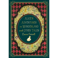 Alice's Adventures in Wonderland and Other Tales - Hardcover