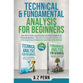 Technical & Fundamental Analysis for Beginners 2 in 1 Edition: Take $1k to $10k Using Charting and Stock Trends of the Financial Markets + Grow Your I - Paperback