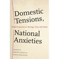 Domestic Tensions, National Anxieties: Global Perspectives on Marriage, Crisis, and Nation - Paperback