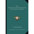 The Secret Of Concentration And Occult Power - Paperback