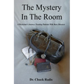 The Mystery in the Room: A Physician's Journey Treating Patients with Rare Diseases - Paperback