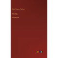 His Dog: in large print - Hardcover