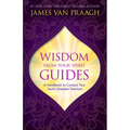 Wisdom from Your Spirit Guides: A Handbook to Contact Your Soul's Greatest Teachers - Paperback