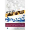 How To Get On The Career Fast Track - Paperback
