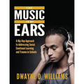 Like Music to My Ears: A Hip-Hop Approach to Addressing SEL and Trauma in Schools - Paperback