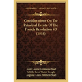 Considerations On The Principal Events Of The French Revolution V3 (1818) - Paperback