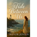 The Tide Between Us: They Were Never Meant to Stay Broken - Paperback