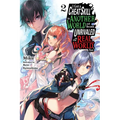 I Got a Cheat Skill in Another World and Became Unrivaled in the Real World, Too, Vol. 2 (Light Novel): Volume 2 - Paperback