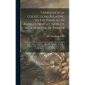Genealogical Collections Relating to the Families of Noblet, Noblat, Noblot, and Noblets, of France: Noblet and Noblett, of Great Britain: Noblet, Nob - Hardcover