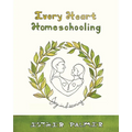 Every Heart Homeschooling: Joy in Learning - Paperback